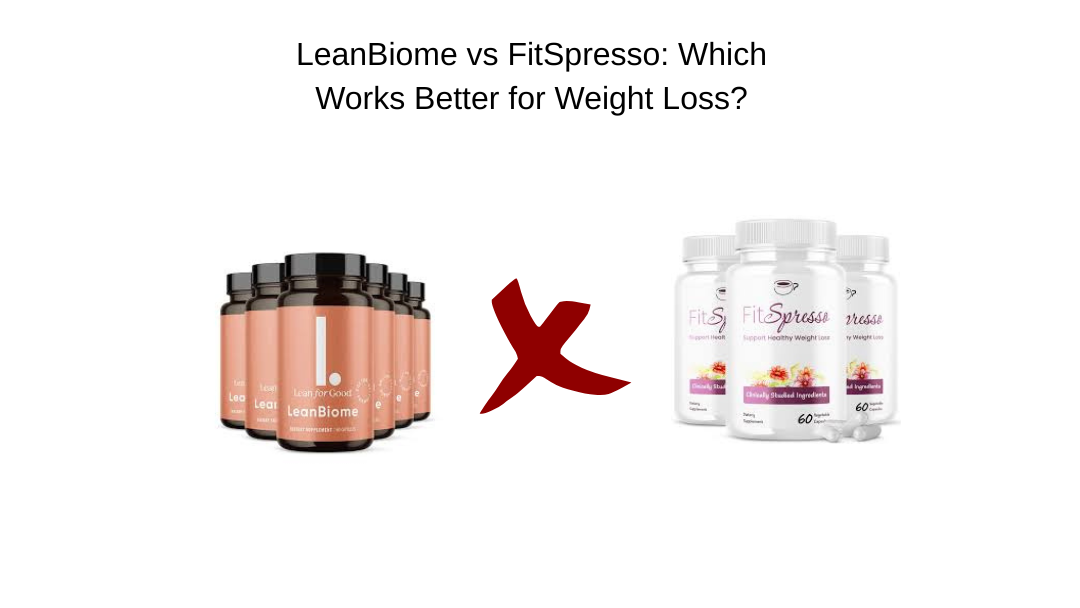 LeanBiome vs FitSpresso: Coffee vs Probiotic Weight Loss