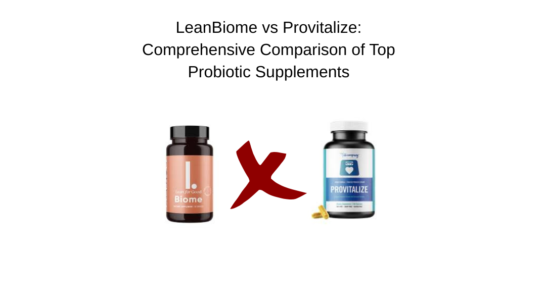 LeanBiome vs Provitalize: Which Probiotic is Better?